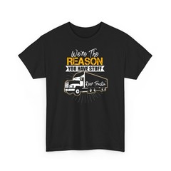 18 Wheeler Semi Trucks the Reason You Have Stuff Gift Tee