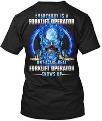 On trend Real Forklift Operator Shows Up T-Shirt Made in the USA Size S to 5XL
