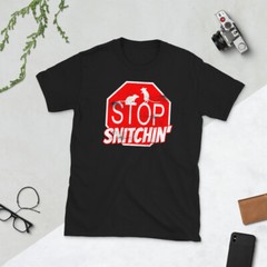 Stop Snitchin Unisex T-Shirt Work Snitch Tattle Tell Kissass Rat Funny Coworker