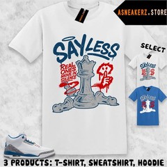Shirt To Match AJ 3 True Blue 2026 Sneaker Matching Tee Say Less Chess T-Shirt