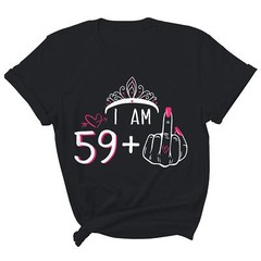 Women’s Shirt I Am 59 Plus 1 Middle Finger 60th Birthday 60 Years Old Gift