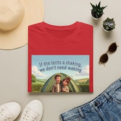 Camping Couple Illustration T-Shirt If the tent’s a shaking we don’t