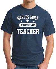 WORLD’S MOST AWESOME TEACHER T-SHIRT > Funny Slogan Novelty Gift School Top