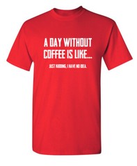 Coffee Or Nothing Sarcastic Humor Graphic Super Soft Ring Spun Funny T Shirt