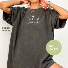 Comfort Colors I 39 m Literally Just A Girl Shirt Funny Humor Shirt Funny