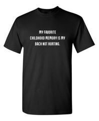 My Back Not Hurting Sarcastic Humor Graphic Super Soft Ring Spun Funny T Shirt