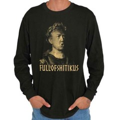 Funny Full-Of-Shit-Ikius Donald Trump Humor Long Sleeve Tshirt for Men or Women