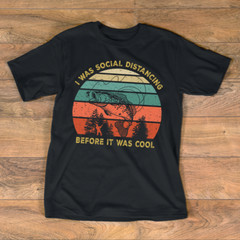 Funny Fishing T-shirt I Was Social Distancing Before It Was Cool Fisherman Shirt