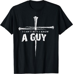 Retro I Can’t but I Know a Guy Christian Faith Believer T-Shirt