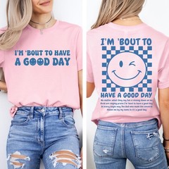 Im Bout To Have A Good Day Christian Shirt Motivational Faith Gospel Gift Tee