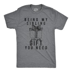 Mens Being My Sibling Is The Only Gift You Need T Shirt Funny Present Christmas