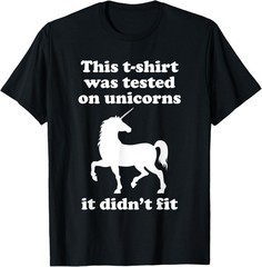 Funny Unicorn Gift for Men Women Boys or Girls Sarcastic T-Shirt