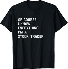 Sarcastic Stock Options Trader Funny Saying T-Shirt