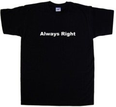 Always Right Funny T-Shirt