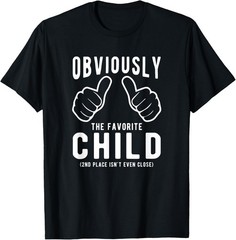 Funny Sibling Rivalry Obviously Dads Moms Favorite Child T-Shirt