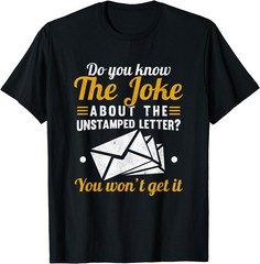 Mail Carrier Joke Unstamped Letter Postal Worker Unisex T-Shirt