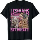 100% Cotton Lesbians Eat What?! Funny Cat Gay Pride LGBTQ Pun T-Shirt