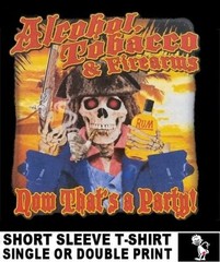 ATF ALCOHOL TOBACCO FIREARMS POT GUNS WHAT A PARTY SKULL KISS MY ASS T-SHIRT W57