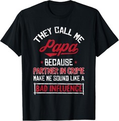 Mens They Call Me Papa Fathers Day Funny Sarcastic Saying Dad T-Shirt