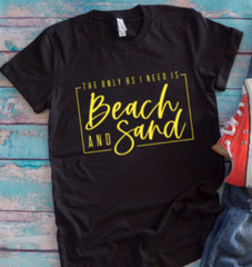 The Only BS I Need is Beach and Sand, Black Unisex Short Sleeve T-shirt