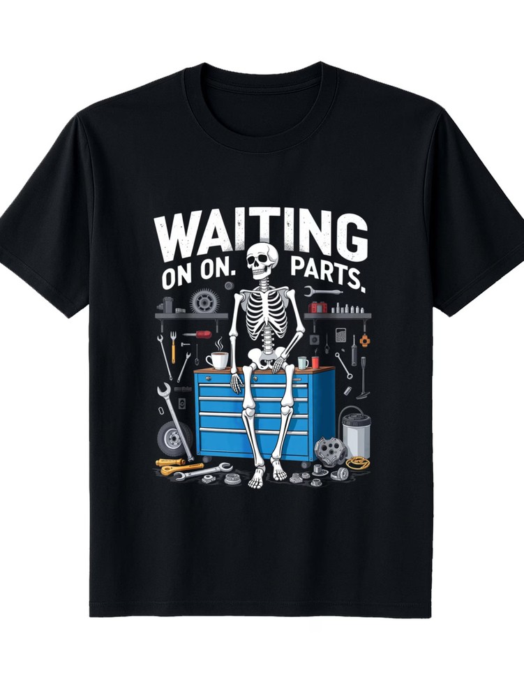 Skeleton Mechanic Waiting On Parts Mens Crewneck T Shirt Loose Fit 100 Percent C
