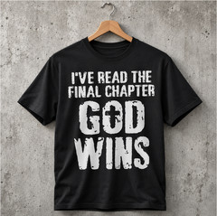 God Wins T Shirt I’ve Read The Final Chapter Christian Faith Religious Graphic
