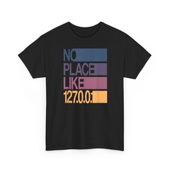 No Place Like Localhost Geek Funny Gift for Men Shirt
