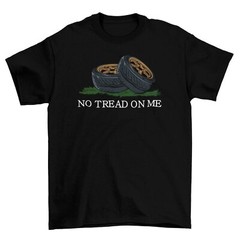 NO TREAD ON ME TIRES T-shirt S-3XL JDM Decal Racecar Auto Boost Funny Mechanic