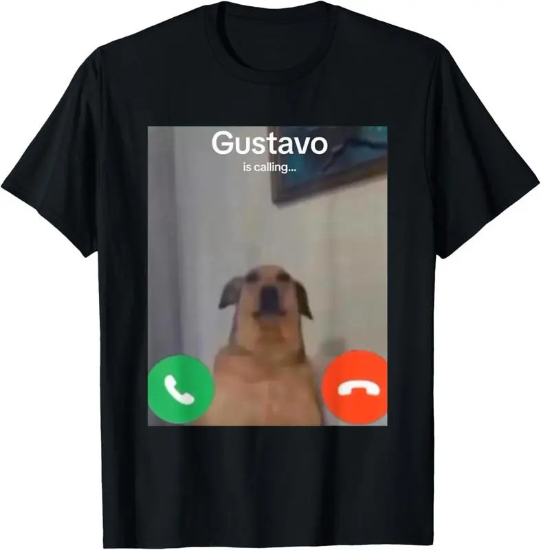 100% Cotton Gustavo The Dog is Calling Funny Meme Gen Z Alpha Brainrot T-Shirt