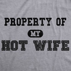 Mens Property of My Hot Wife Funny Wedding Father’s Day Anniversary T shirt