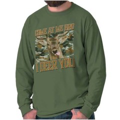 Funny I Deer You Hunting Saying Punny Hunter Long Sleeve Tshirt for Men or Women