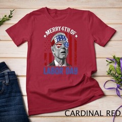 Joe Biden Merry 4th Of labor day Funny 4th of July T-Shirt 1 Unisex T-shirt