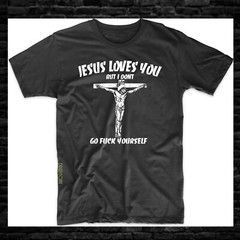 Jesus Love You But I Don’t Go F*** Yourself T-Shirt S-3XL
