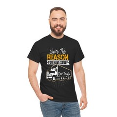 18 Wheeler Semi Trucks the Reason You Have Stuff Gift Tee