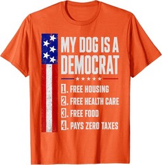 My Dog is A Democrat Free Housing Humor Tee Unisex T-Shirt