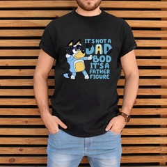 Funny Bluey Dad Tee, It’s Not A Dad Bod It’s A Father Figure, Father’s Day Gift
