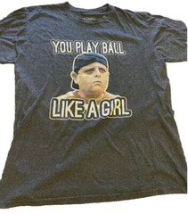 The Sandlot YOU PLAY BALL LIKE A GIRL 90’s Men’s Official Licensed T-Shirt
