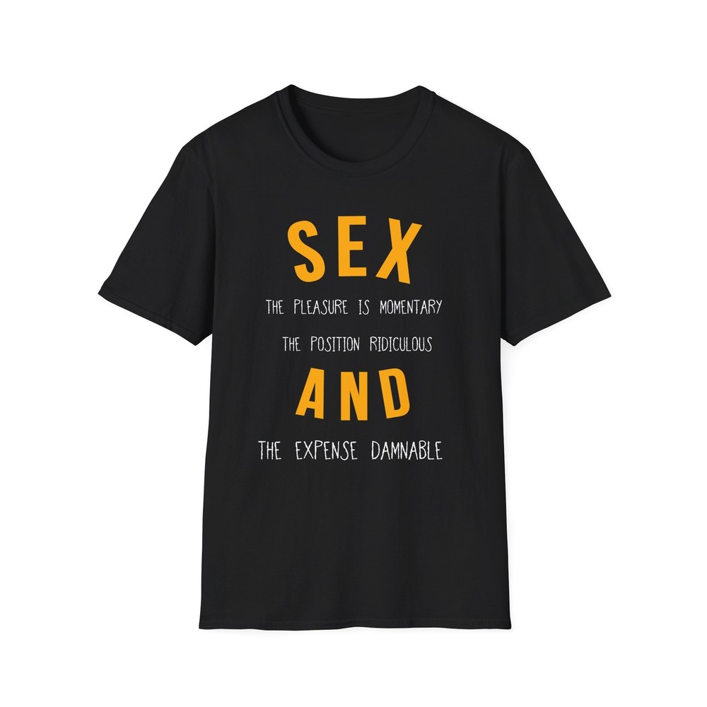 Funny Sex Quote T-Shirt, Humorous Adult Tee, Sarcastic Wordplay Shirt, Naughty