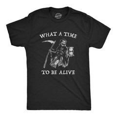Mens What A Time to Be Alive T Shirt Funny Halloween Grim Reaper Graphic Tee