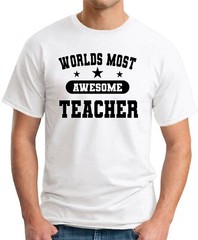 WORLD’S MOST AWESOME TEACHER T-SHIRT > Funny Slogan Novelty Gift School Top
