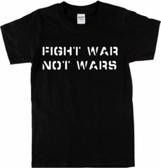 Fight War, Not Wars T-Shirt – Protest, Anti War, Punk, Also In Military Green