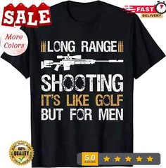 Mens Long Range Shooting It’s Like Golf But For Men Tshirt Sniper T-Shirt