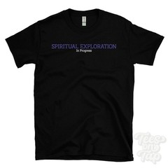 SPIRITUAL EXPLORATION IN PROGRESS T-SHIRT self discovery | inner awakening
