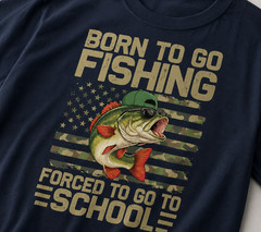 Born to Go Fishing Bass Fishing T-Shirt Funny Fisherman Gift Tee