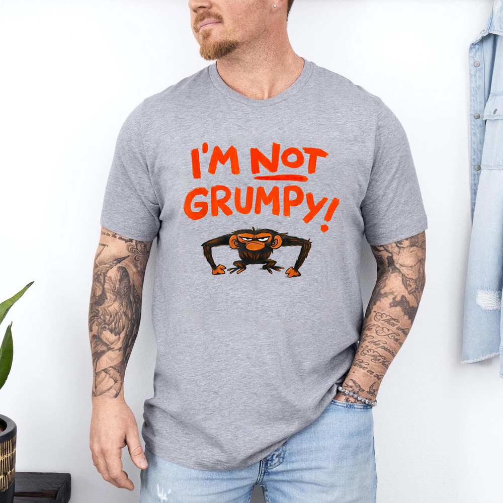 Grumpy Monkey I’m Not Grumpy Funny Gifts T-Shirt