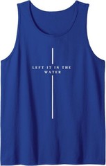 Left it in the Water Baptism Christian Cross Baptized Tank Top