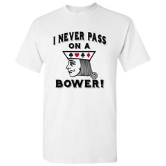 I Never Pass On A Bower – Funny Euchre Card Game Michigan T Shirt