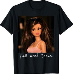 Y’all Need Jesus Funny Sarcastic Girls Meme Christian Humor T-Shirt