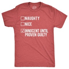 Mens Naughty Nice Innocent Until Proven Guilty T Shirt Funny Xmas Santas List