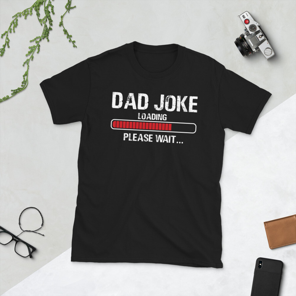 Dad Joke Loading Please Wait Daddy Father Humor Short-Sleeve Unisex T-Shirt
